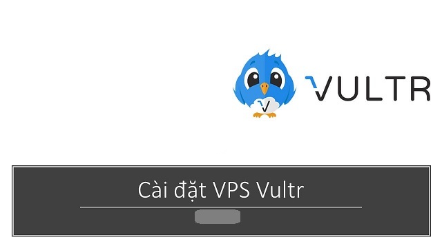 Cài đặt VPS Vultr khá đơn giản, dễ dàng trên nhiều nền tảng khác nhau