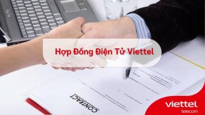 Dịch vụ hợp đồng điện tử Viettel - Vcontract giải pháp hỗ trợ doanh nghiệp ký hợp đồng