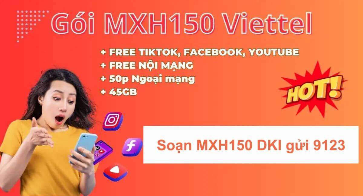 Đăng ký gói MXH150 Viettel – Có 45GB và Free Youtube, Facebook