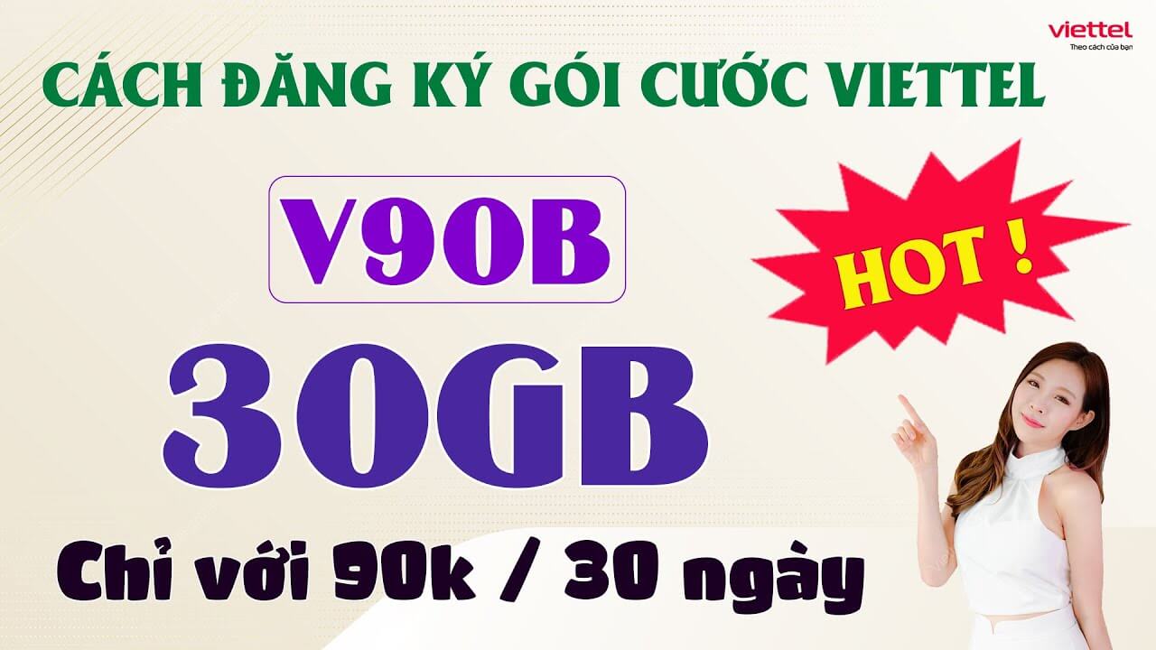 Đăng ký gói V90B Viettel có ngay 30GB + thả ga gọi nội mạng