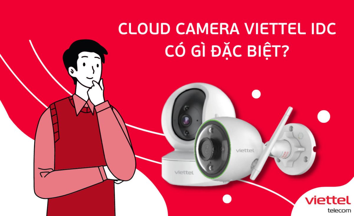 [Bảng giá] Dịch vụ lưu trữ Cloud Camera Viettel trực tuyến