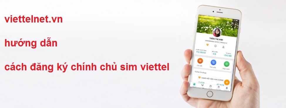 Cách đăng ký sim chính chủ Viettel tại nhà tránh bị khóa gọi