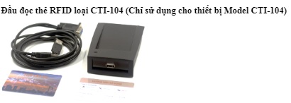 Đầu đọc thẻ RFID loại CTI-104 (Chỉ sử dụng cho thiết bị Model CTI-104) Giám sát hành trình theo Nghị định 10