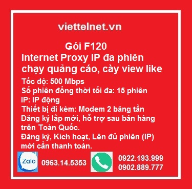 Gói F120: Internet Proxy IP đa phiên chạy quảng cáo, cày view like