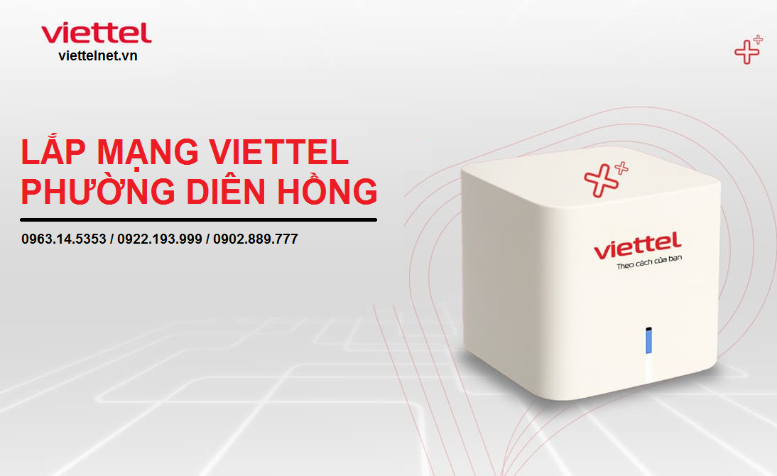 Đăng ký tận nhà Lắp mạng Viettel phường Diên Hồng