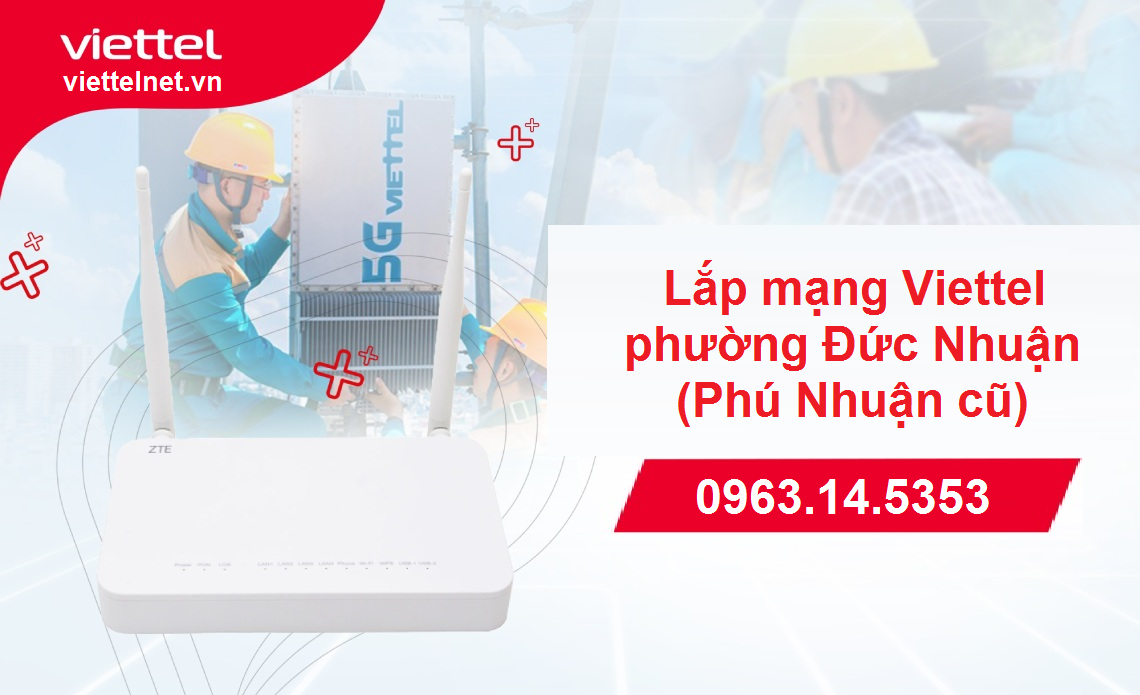 Lắp mạng Viettel phường Đức Nhuận (Phú Nhuận cũ)